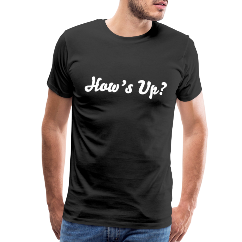 How’s Up? Premium Organic Tee - black