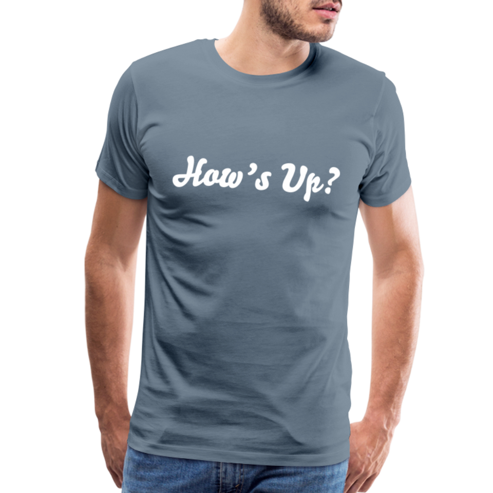 How’s Up? Premium Organic Tee - steel blue